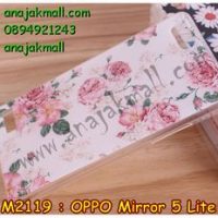 M2119-06 เคสยาง OPPO Mirror 5 Lite ลาย Flower I