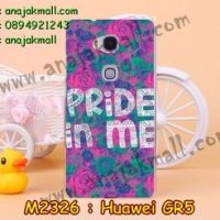 M2326-19 เคสแข็ง Huawei GR5 ลาย Pride in Me