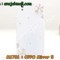 M1781-03 เคสประดับ OPPO Mirror 5 ลาย Fresh Flower