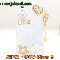 M1781-06 เคสประดับ OPPO Mirror 5 ลาย Love