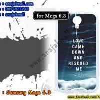 M601-03 เคสขอบยาง Samsung Mega 6.3 ลาย Love Came Down
