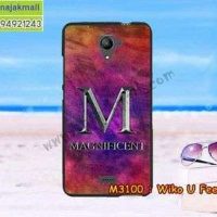 M3100-08 เคสยาง Wiko U Feel Fab ลาย Magnificent