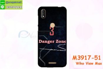 M3917-51 เคสยาง Wiko View Max ลาย DangerZone3