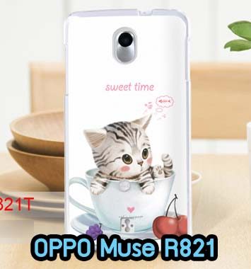 M607-03 เคส OPPO Muse R821 ลาย Sweet Time