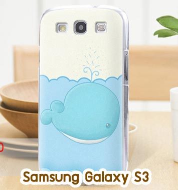 M725-07 เคสแข็ง Samsung Galaxy S3 ลายปลาวาฬ