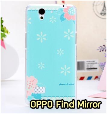 M742-05 เคสซิลิโคน OPPO Find Mirror ลาย Flower I